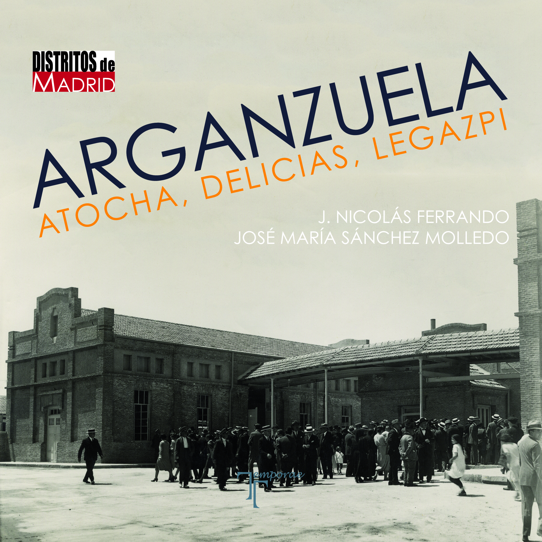 Recomendamos… ‘Arganzuela: Atocha, Delicias y Legazpi’